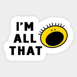 i m all that Sticker